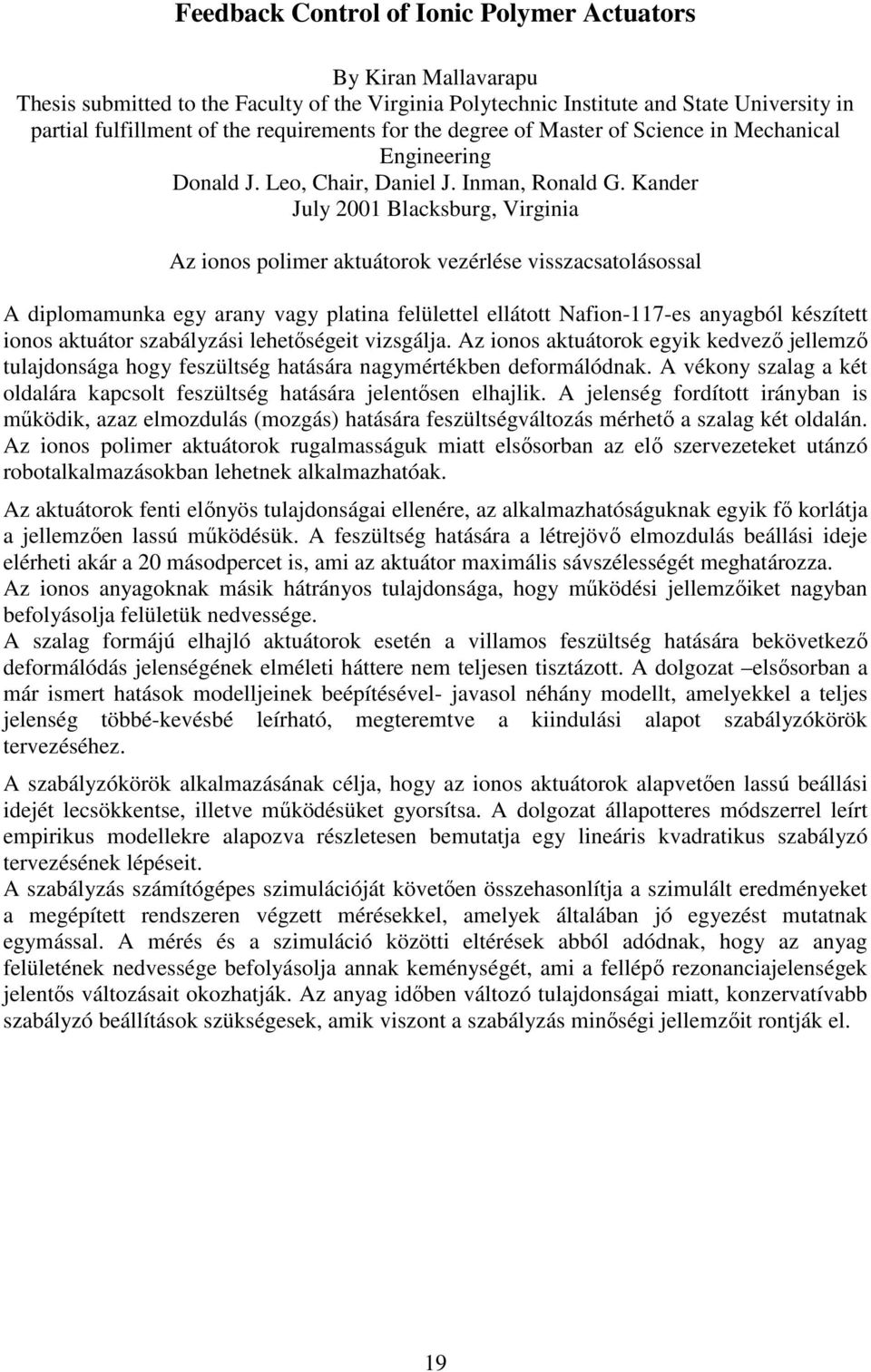 Kander July 2001 Blacksburg, Virginia Az ionos polimer aktuátorok vezérlése visszacsatolásossal A diplomamunka egy arany vagy platina felülettel ellátott Nafion-117-es anyagból készített ionos