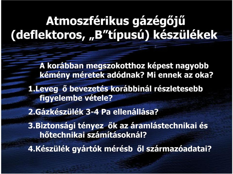 Leveg ő bevezetés korábbinál részletesebb figyelembe vétele? 2.