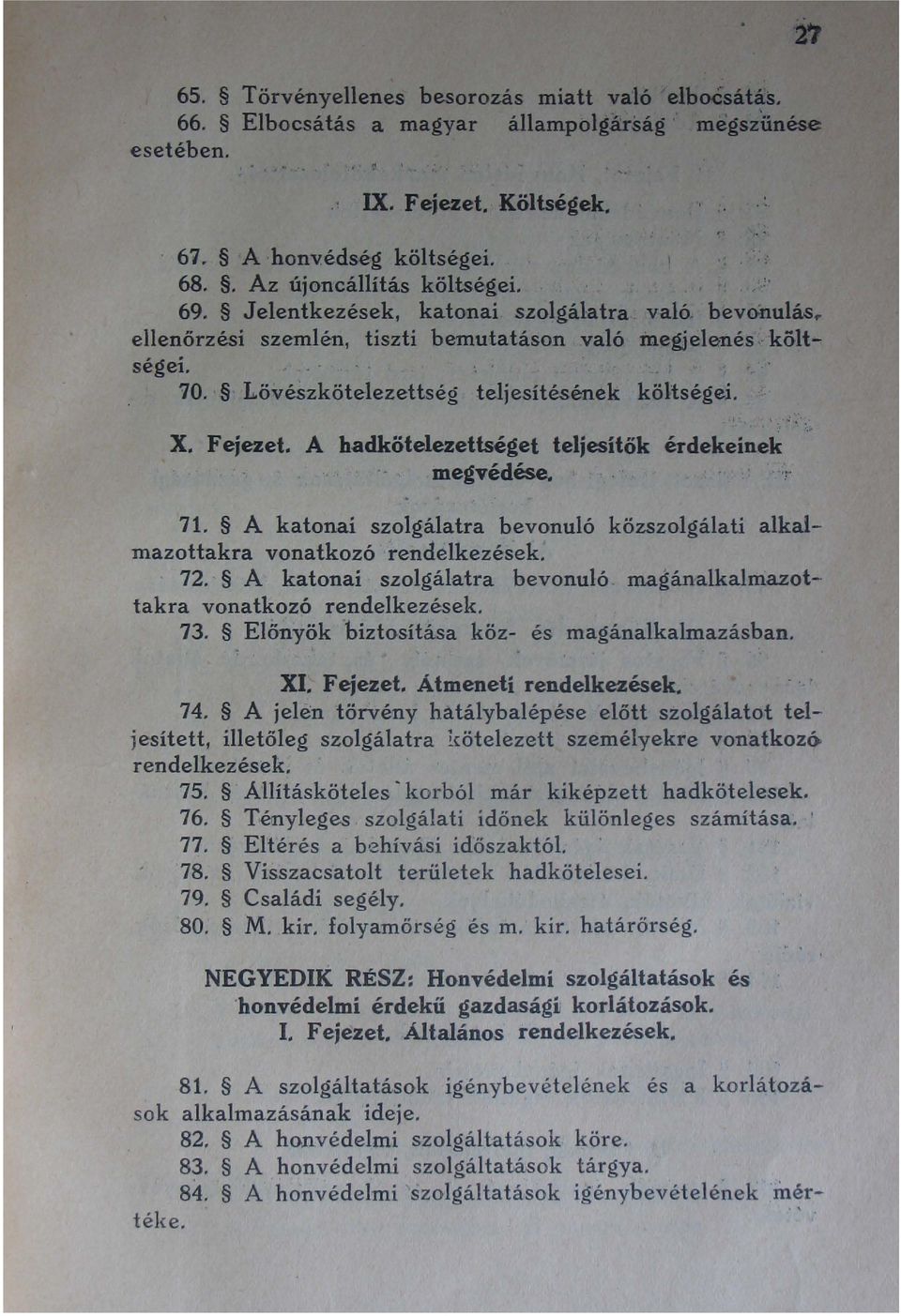 lövészkötelezettség teljesítésének költségei.... o \.. ~'.~'.1 _ X. Fejezet. A hadkötelezettséget teljesítök érdekeinek '. ' megvédése. ' '. '..:..' 71.