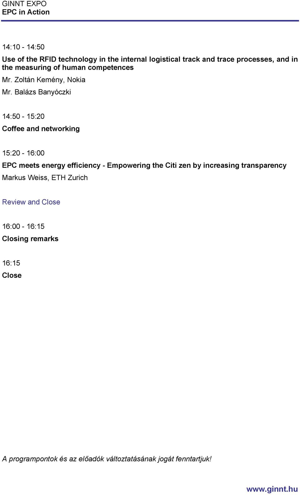 Balázs Banyóczki 14:50-15:20 Coffee and networking 15:20-16:00 EPC meets energy efficiency - Empowering the Citi zen