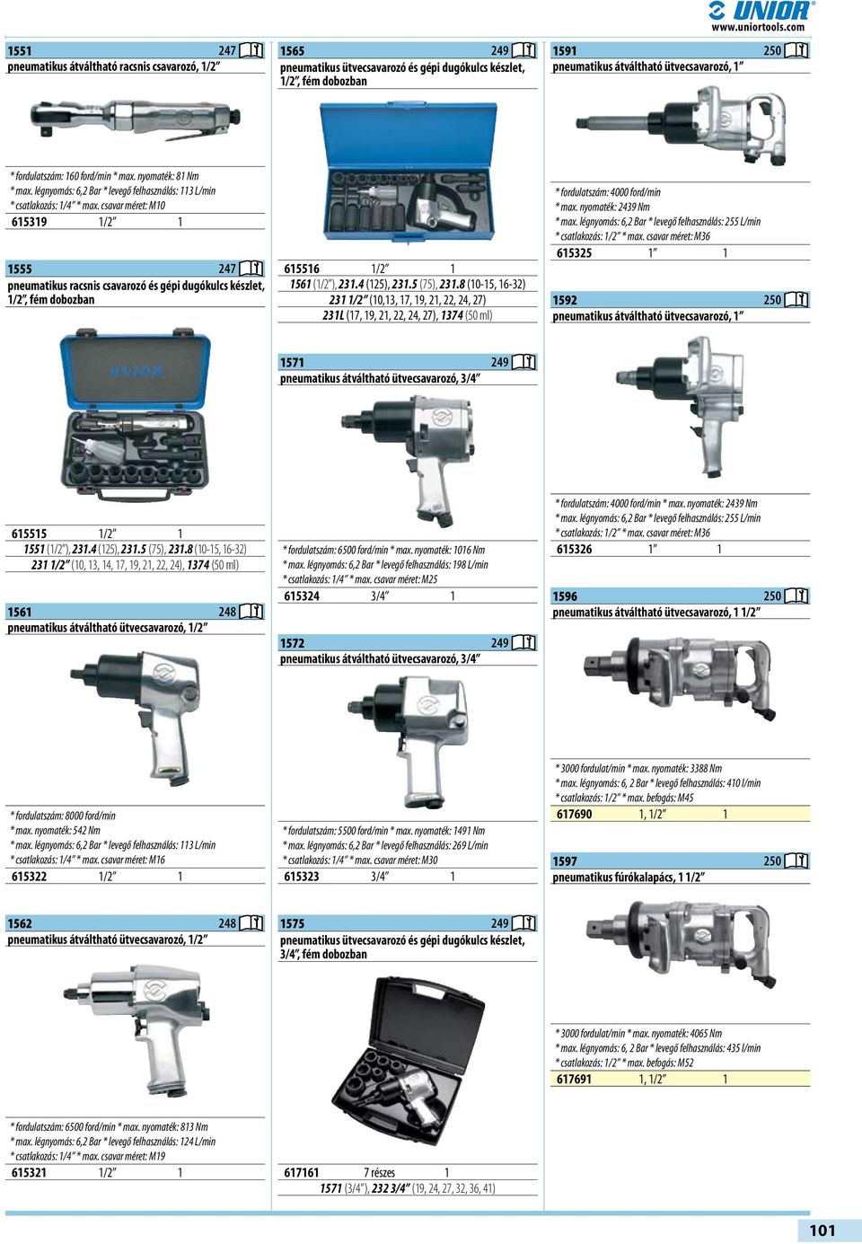 csavar méret: M10 615319 1/2 1 1555 247 pneumatikus racsnis csavarozó és gépi dugókulcs készlet, 1/2, fém dobozban 615516 1/2 1 1561 (1/2 ), 231.4 (125), 231.5 (75), 231.