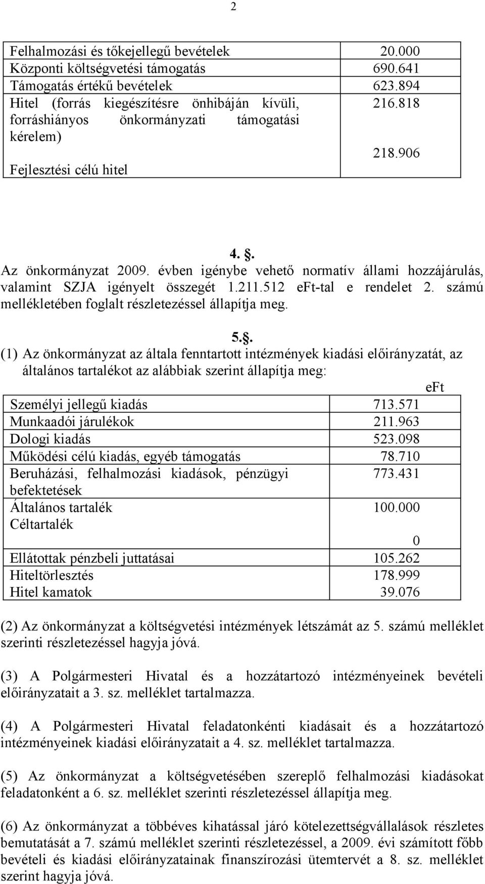 .5 eft-tal e rendelet. számú mellékletében foglalt részletezéssel állapítja meg. 5.