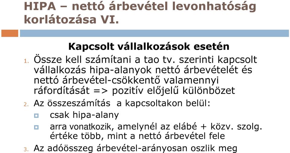 => pozitív előjelű különbözet 2.