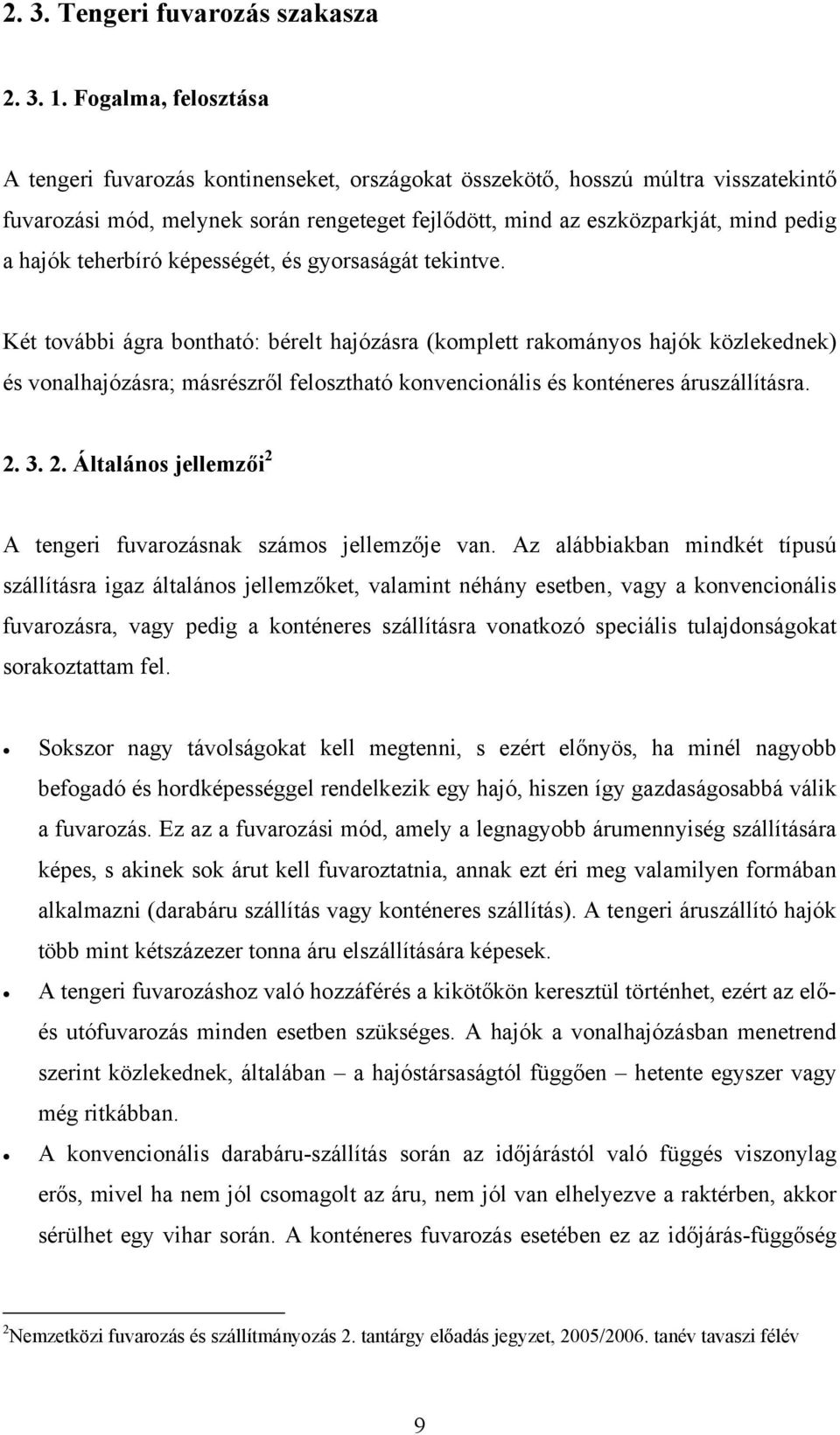 teherbíró képességét, és gyorsaságát tekintve.