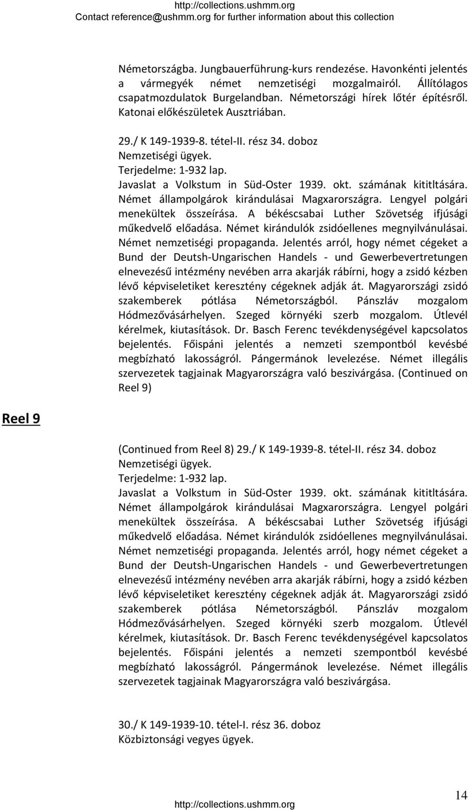 Német állampolgárok kirándulásai Magxarországra. Lengyel polgári menekültek összeírása. A békéscsabai Luther Szövetség ifjúsági műkedvelő előadása. Német kirándulók zsidóellenes megnyilvánulásai.