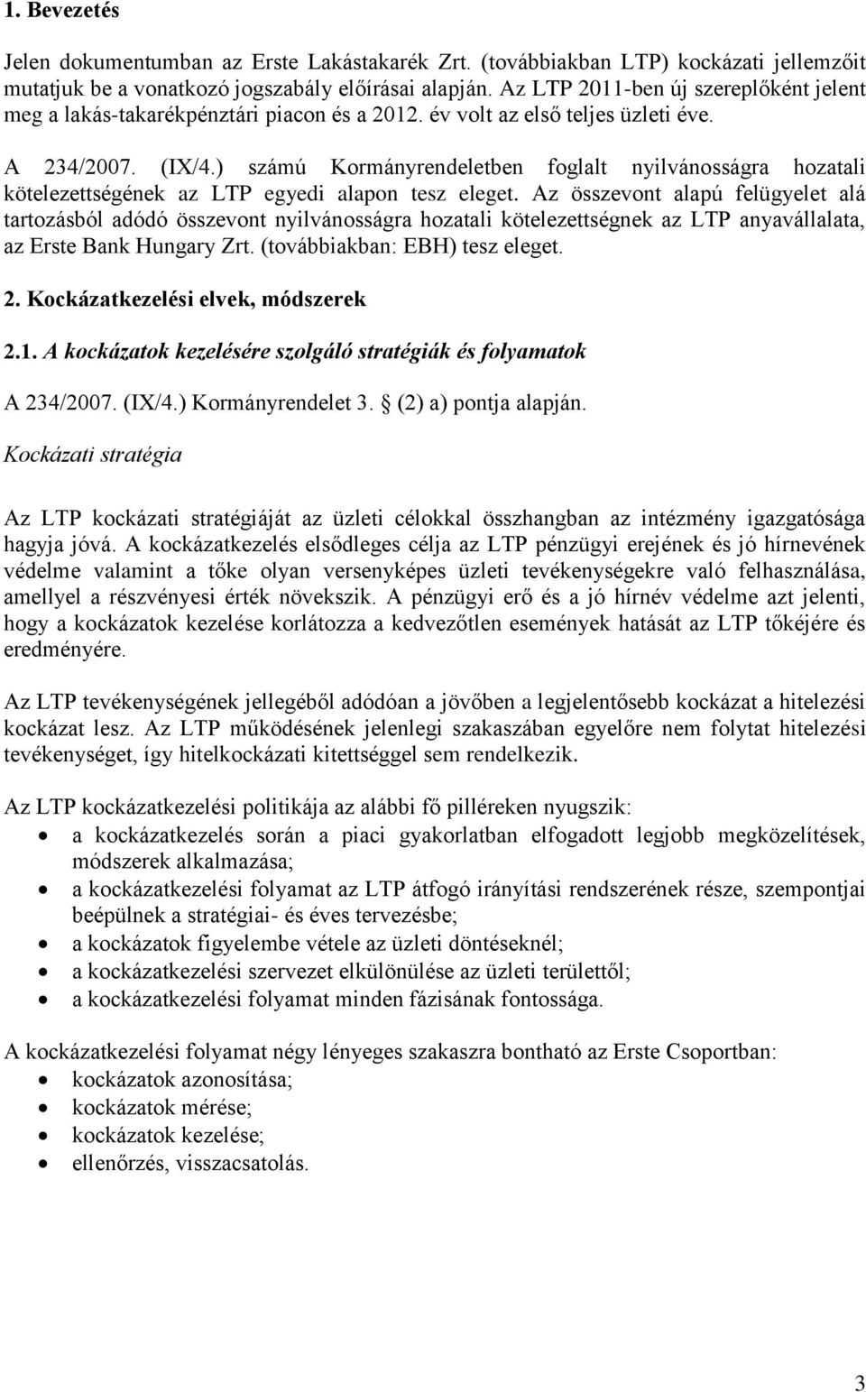 ) számú Kormányrendeletben foglalt nyilvánosságra hozatali kötelezettségének az LTP egyedi alapon tesz eleget.