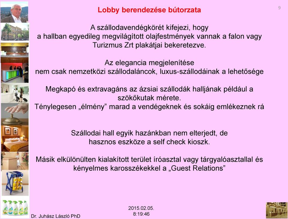 Az elegancia megjelenítése nem csak nemzetközi szállodaláncok, luxus-szállodáinak a lehetősége Megkapó és extravagáns az ázsiai szállodák halljának például