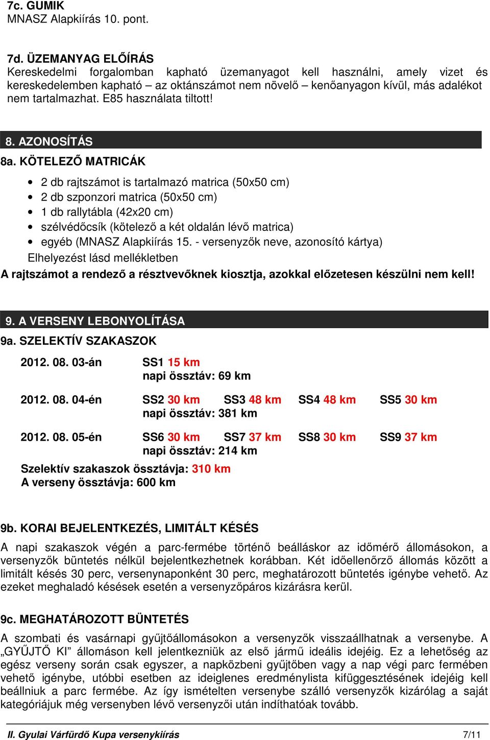 E85 használata tiltott! 8. AZONOSÍTÁS 8a.