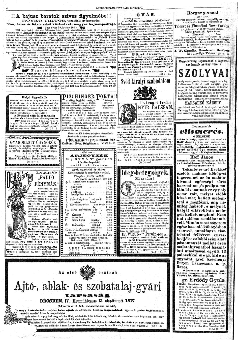 "Ü^l TŐbb igen tisztelt vásárlóim fölhívására bátor vagyok kinyilatkoztatni, hogy 69 év óta országszerte uitünöoek ismert közkedvelt magyar bajusz-pedrő" fölirattal ellátott bajusn-pedró'