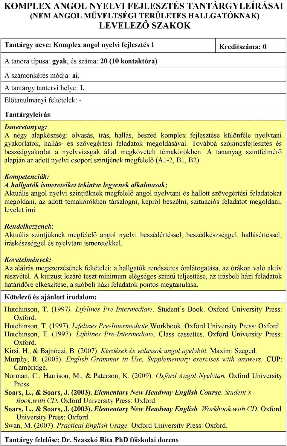 (1997). Lifelines Pre-Intermediate.Workbook. Oxford University Press: Book.with CD.