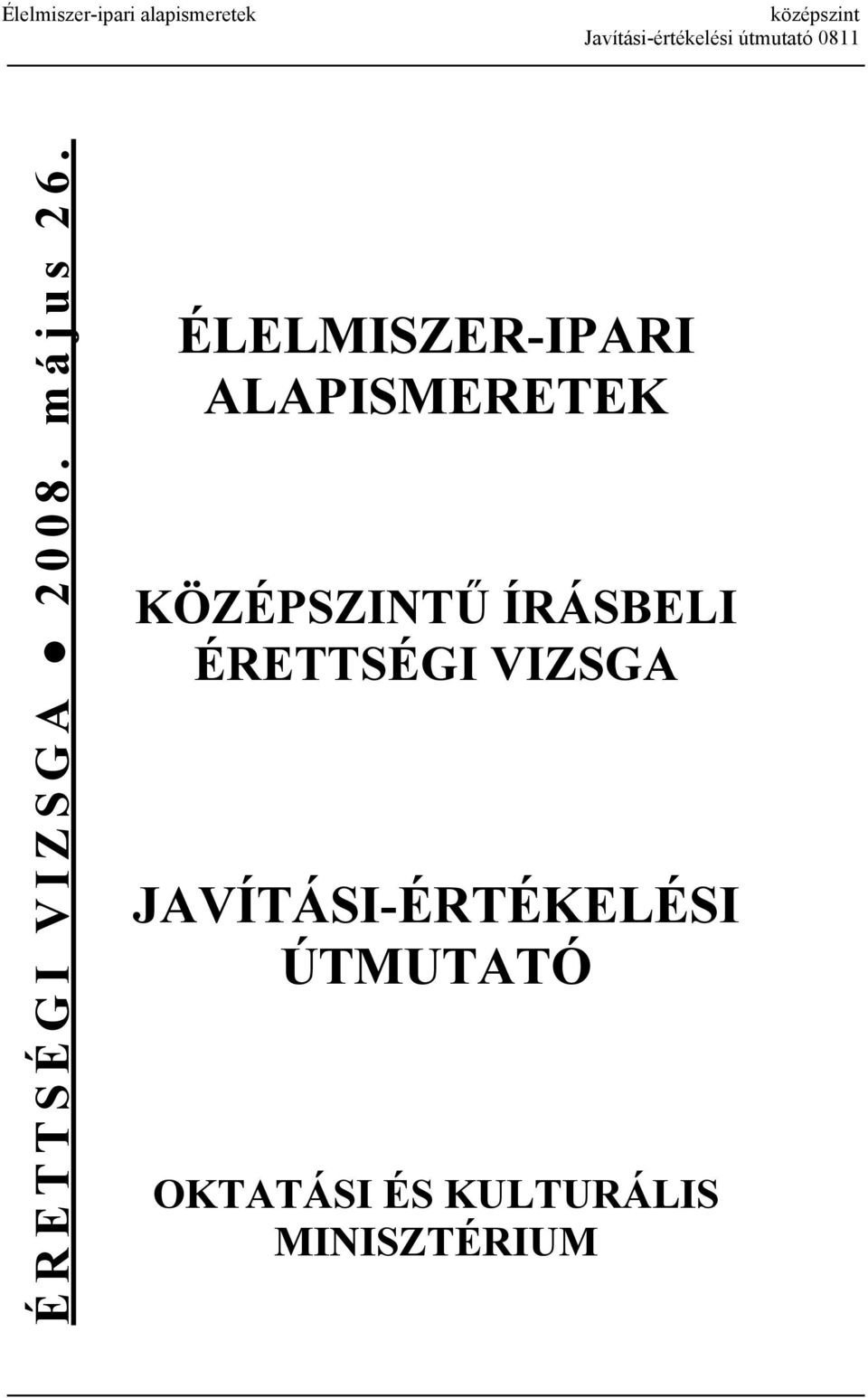 ÉLELMISZER-IPARI ALAPISMERETEK KÖZÉPSZINTŰ ÍRÁSBELI