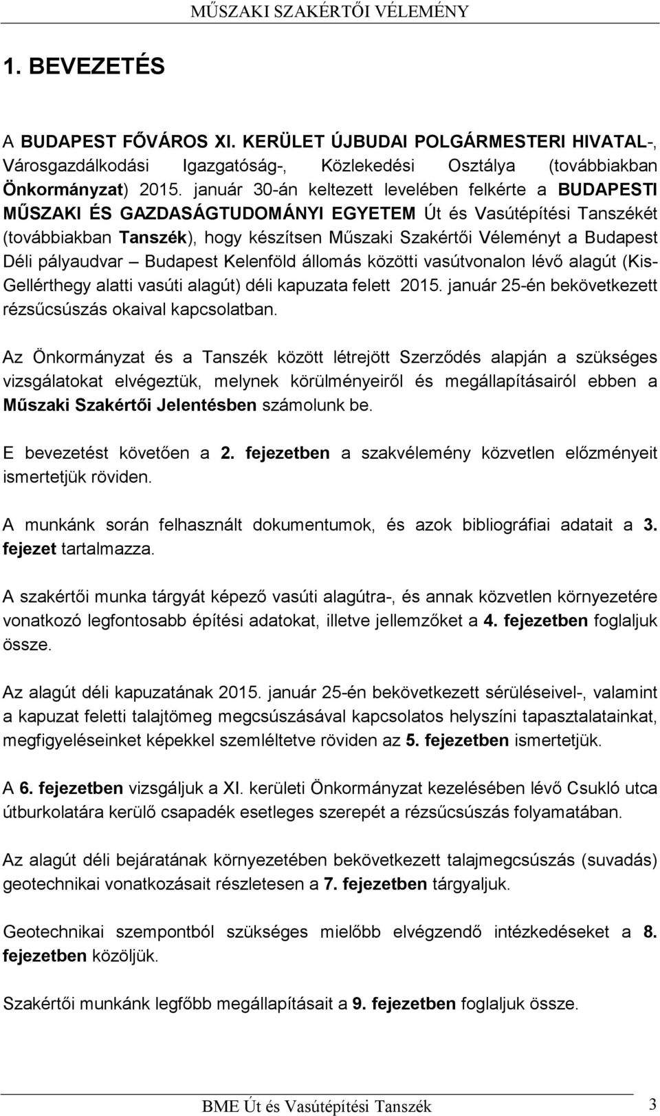 Déli pályaudvar Budapest Kelenföld állomás közötti vasútvonalon lévő alagút (Kis- Gellérthegy alatti vasúti alagút) déli kapuzata felett 2015.