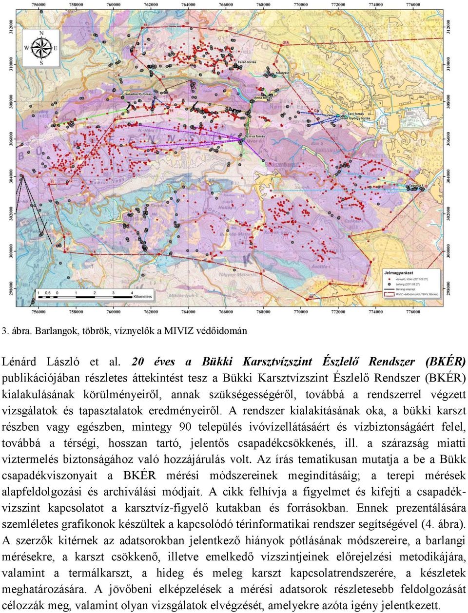 továbbá a rendszerrel végzett vizsgálatok és tapasztalatok eredményeiről.