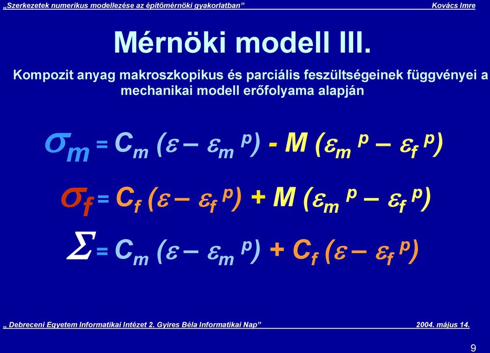 szültségink üggvéni a mchanikai modll