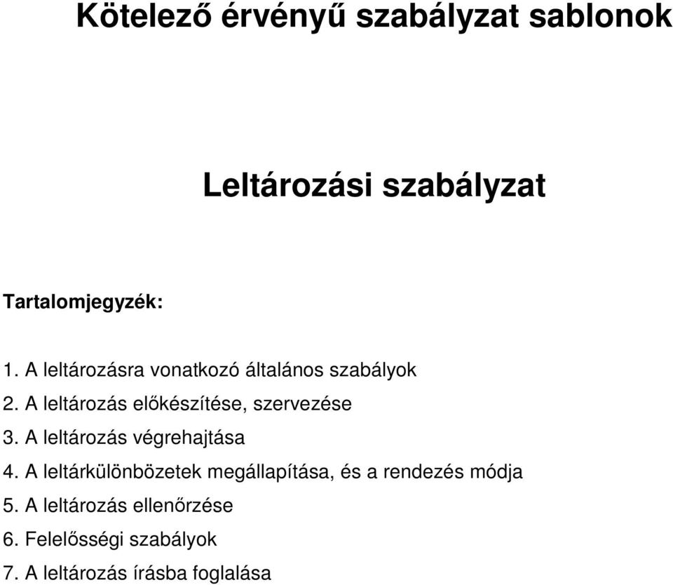 A leltározás elıkészítése, szervezése 3. A leltározás végrehajtása 4.