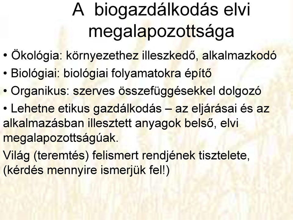 Lehetne etikus gazdálkodás az eljárásai és az alkalmazásban illesztett anyagok belső, elvi