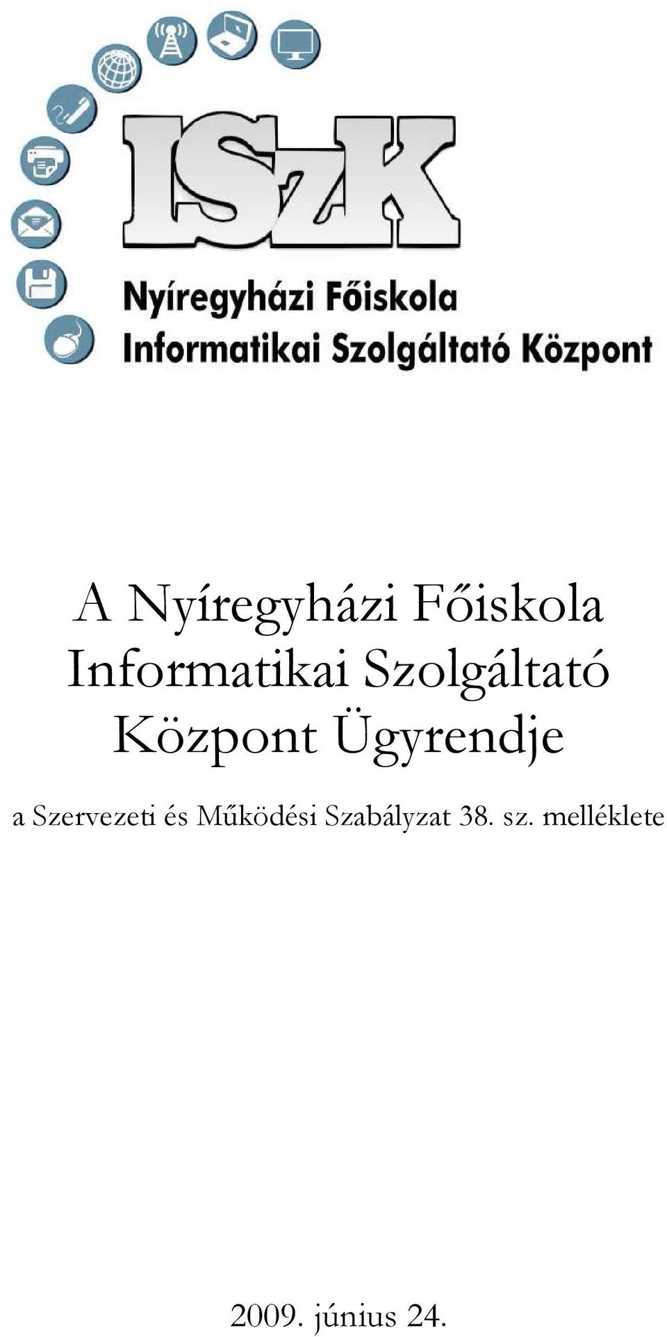 Ügyrendje a Szervezeti és Mőködési