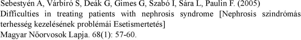 (2005) Difficulties in treating patients with nephrosis
