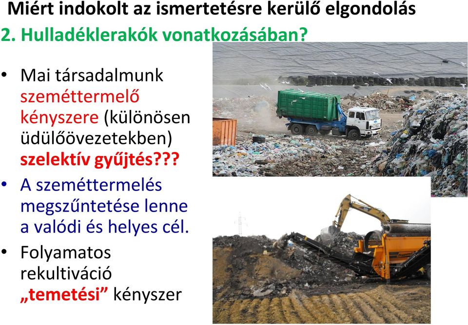 Mai társadalmunk szeméttermelő kényszere (különösen üdülőövezetekben)