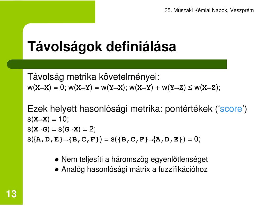 score ) s(xx) = 10; s(xg) = s(gx) = 2; s({a,d,e}{b,c,f}) = s({b,c,f}{a,d,e}) =