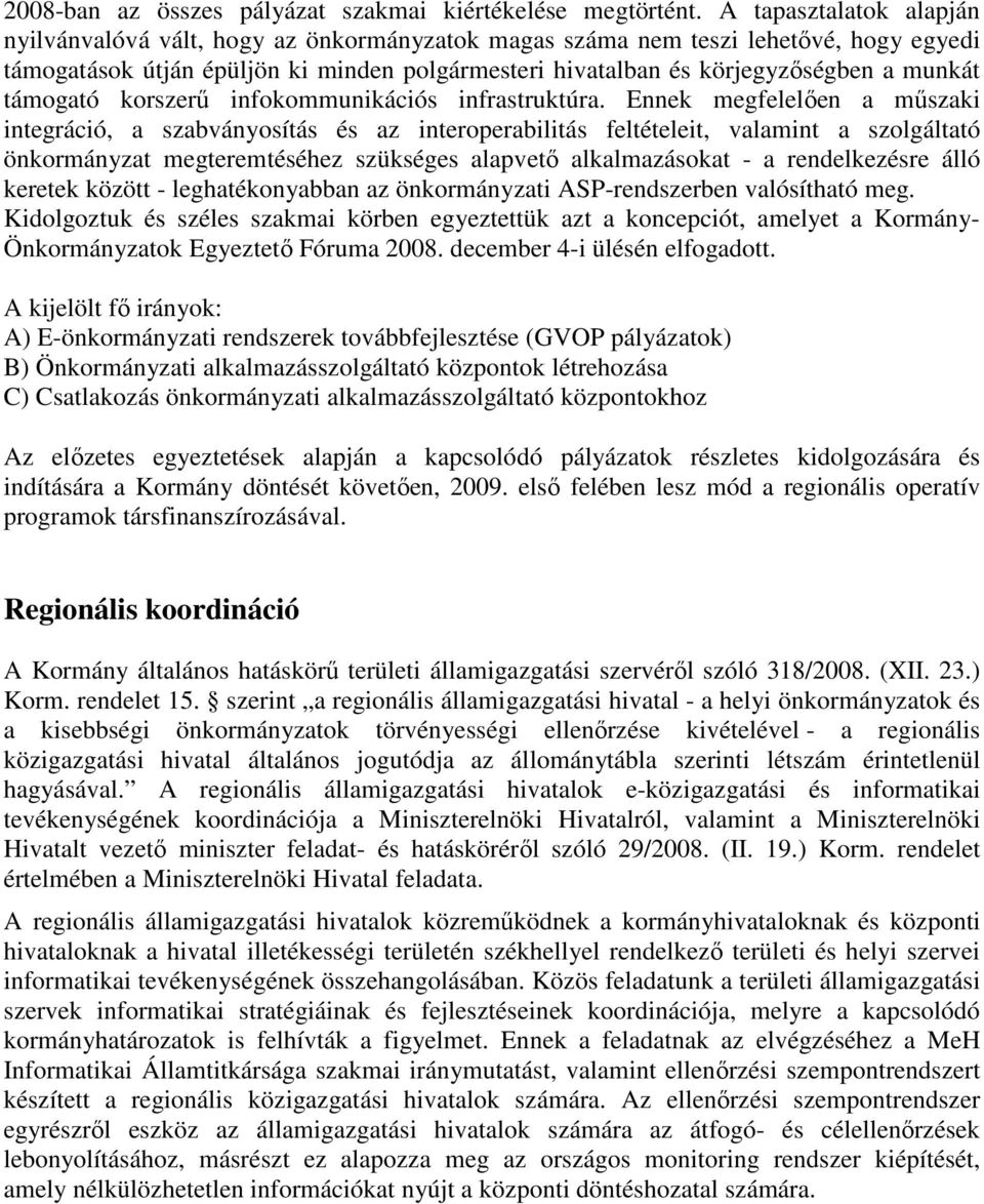 támogató korszerő infokommunikációs infrastruktúra.