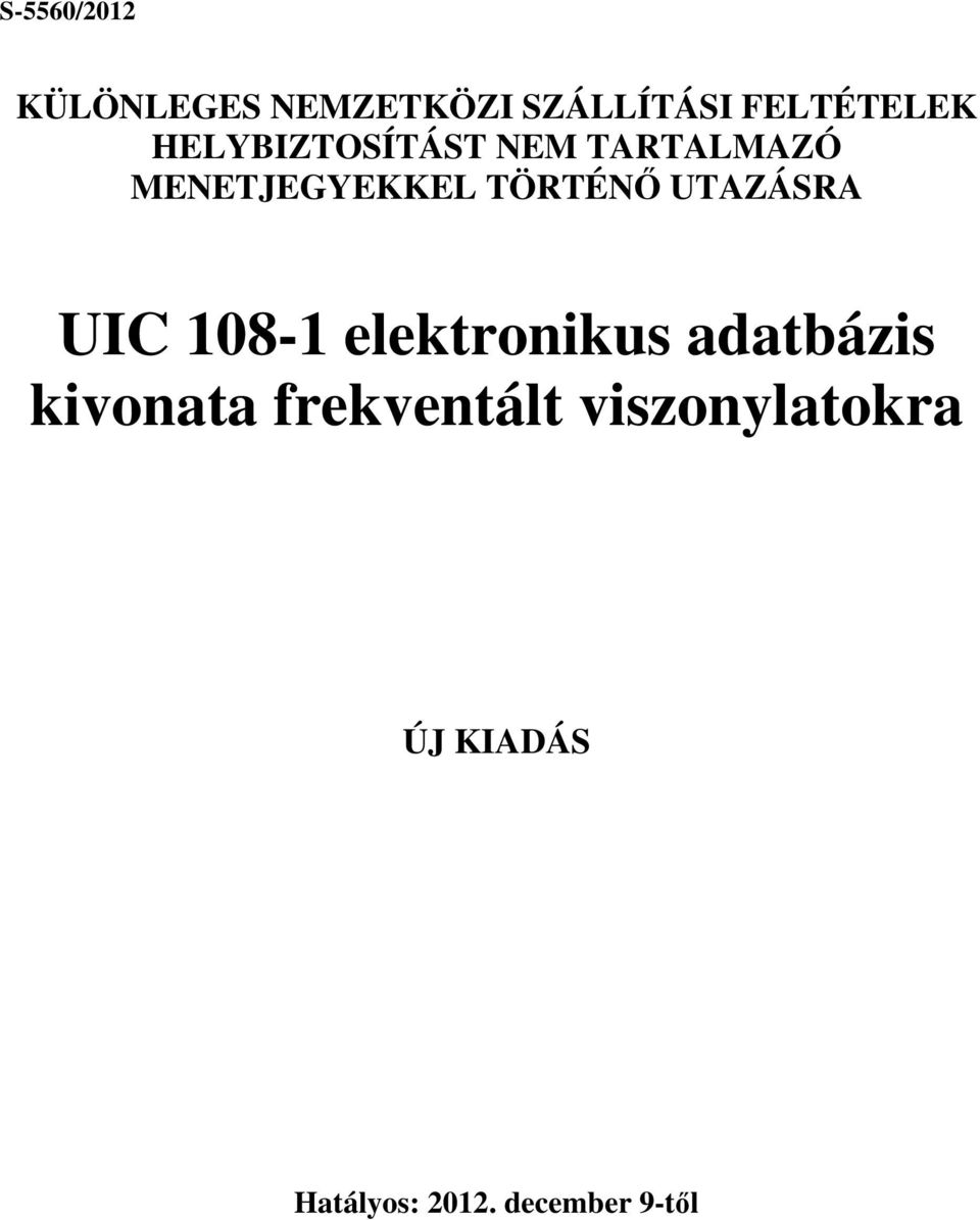 UTAZÁSRA UIC 108-1 elektronikus adatbázis kivonata