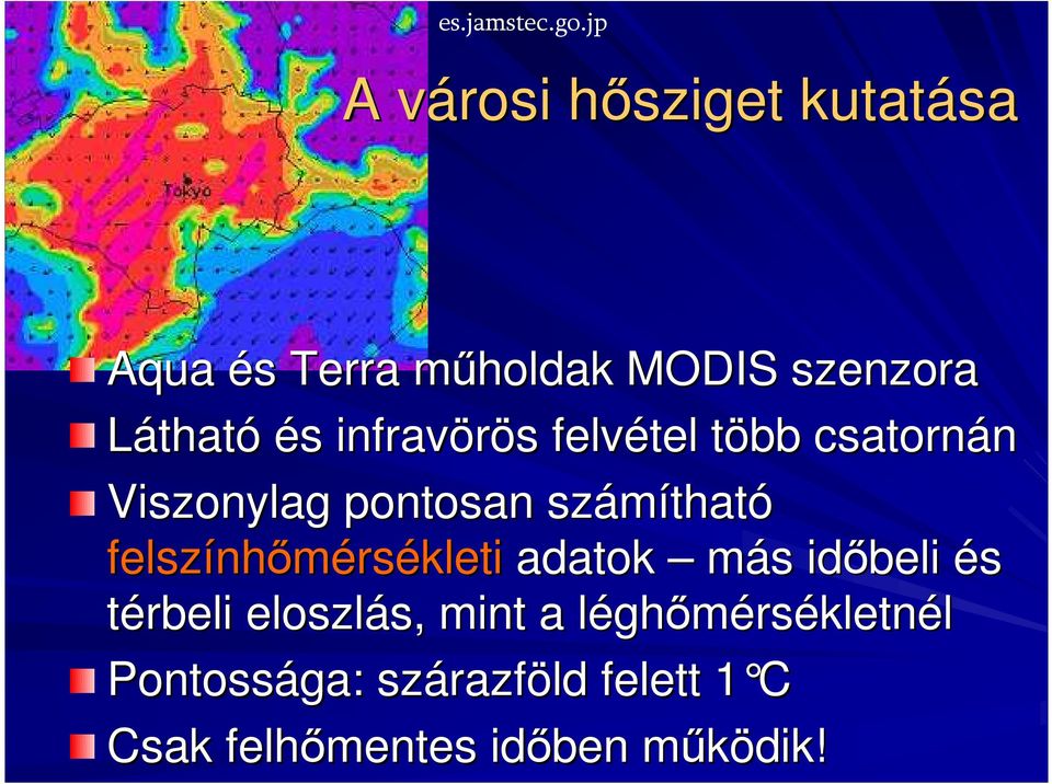 infravörös s felvétel több t csatornán Viszonylag pontosan számíthat tható felszính