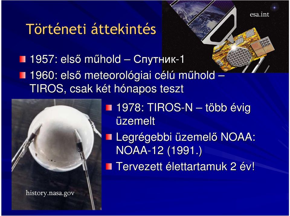 mőhold TIROS, csak két k t hónapos h teszt 1978: TIROS-N több