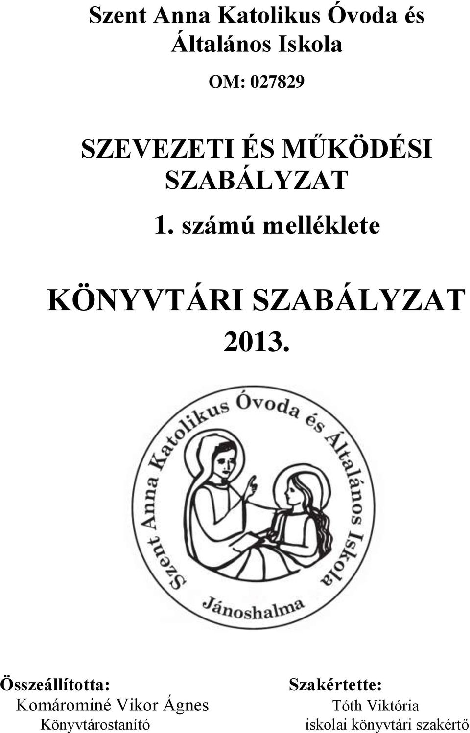 számú melléklete KÖNYVTÁRI SZABÁLYZAT 2013.