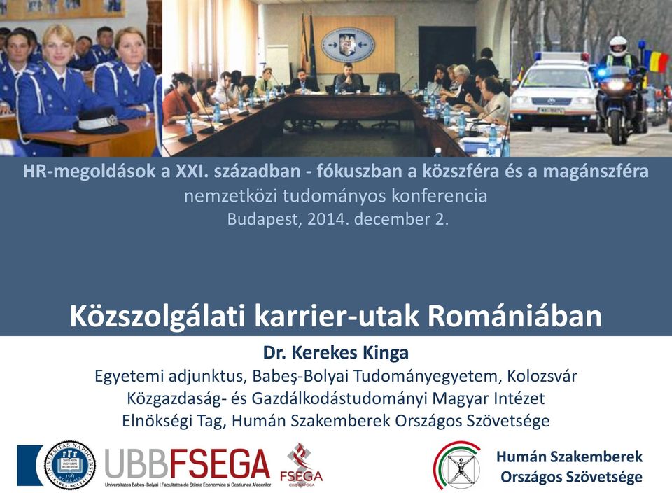 2014. december 2. Közszolgálati karrier-utak Romániában Dr.