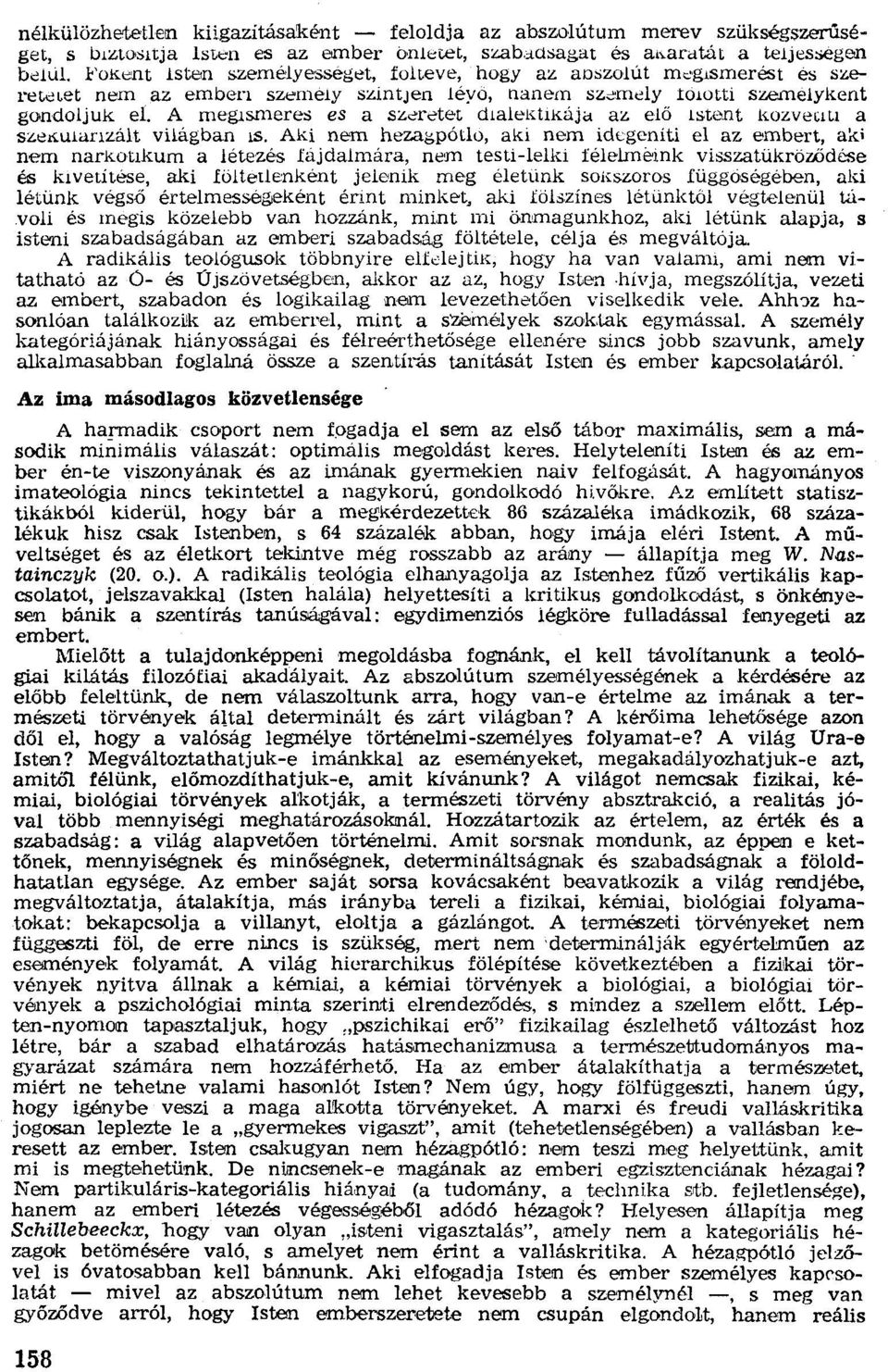 a szekuiarizált viiágban is. Aki nem hezagpótlo, aki nem idegeniti el az embert, a:<.