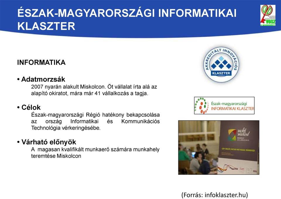 Észak-magyarországi Régió hatékony bekapcsolása az ország Informatikai és Kommunikációs