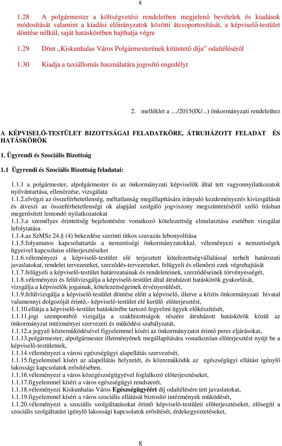 ..) önkormányzati rendelethez A KÉPVISELŐ-TESTÜLET BIZOTTSÁGAI FELADATKÖRE, ÁTRUHÁZOTT FELADAT HATÁSKÖRÖK ÉS 1.