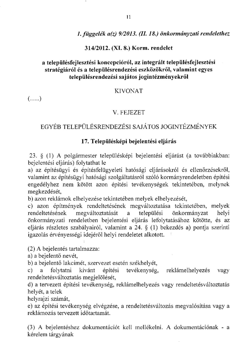 KIVONAT V. FEJEZET EGYÉB TELEPÜLÉSRENDEZÉSI SAJÁTOS JOGINTÉZMÉNYEK 17. Településképi bejelentési eljárás 23.