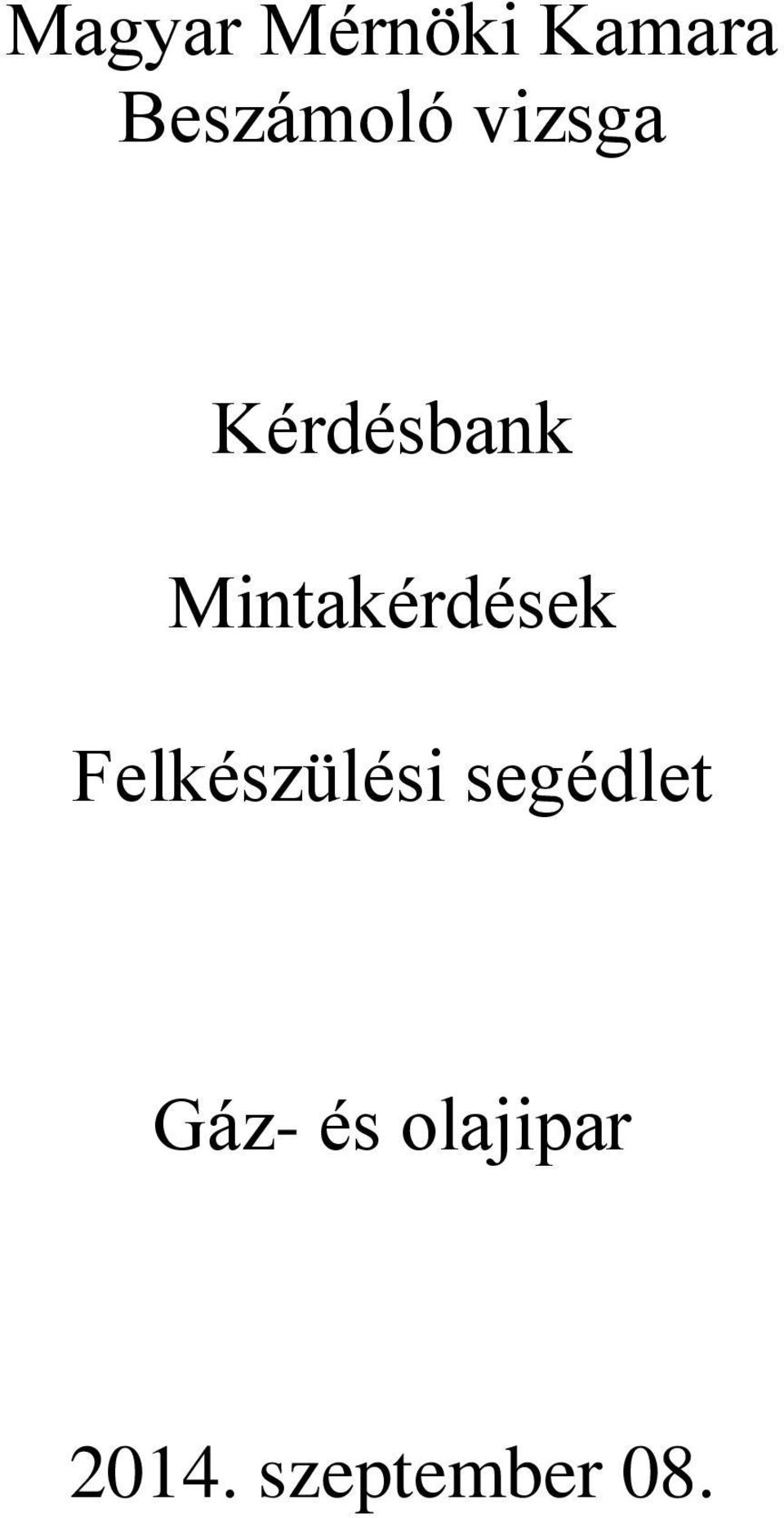 Mintakérdések Felkészülési