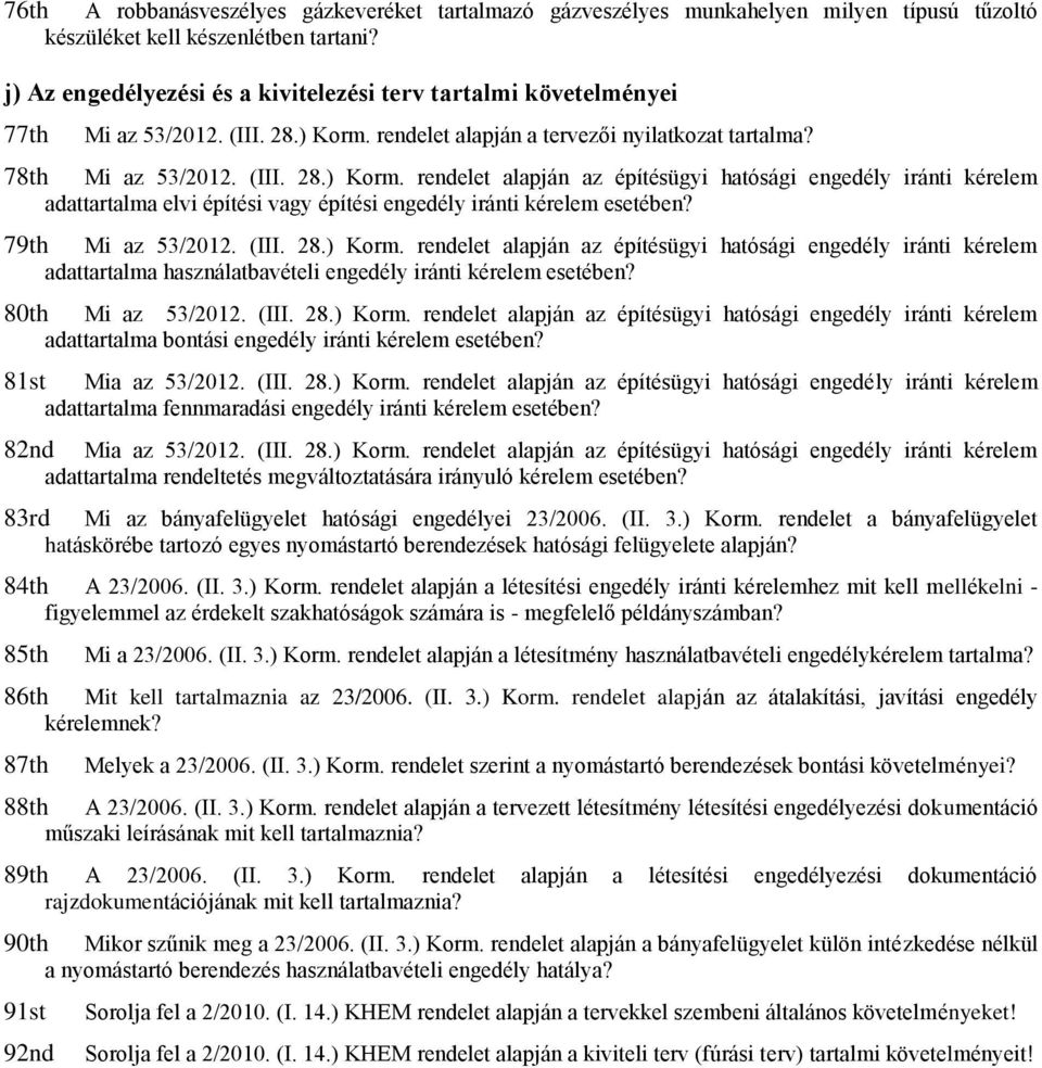 rendelet alapján a tervezői nyilatkozat tartalma? 78th Mi az 53/2012. (III. 28.) Korm.