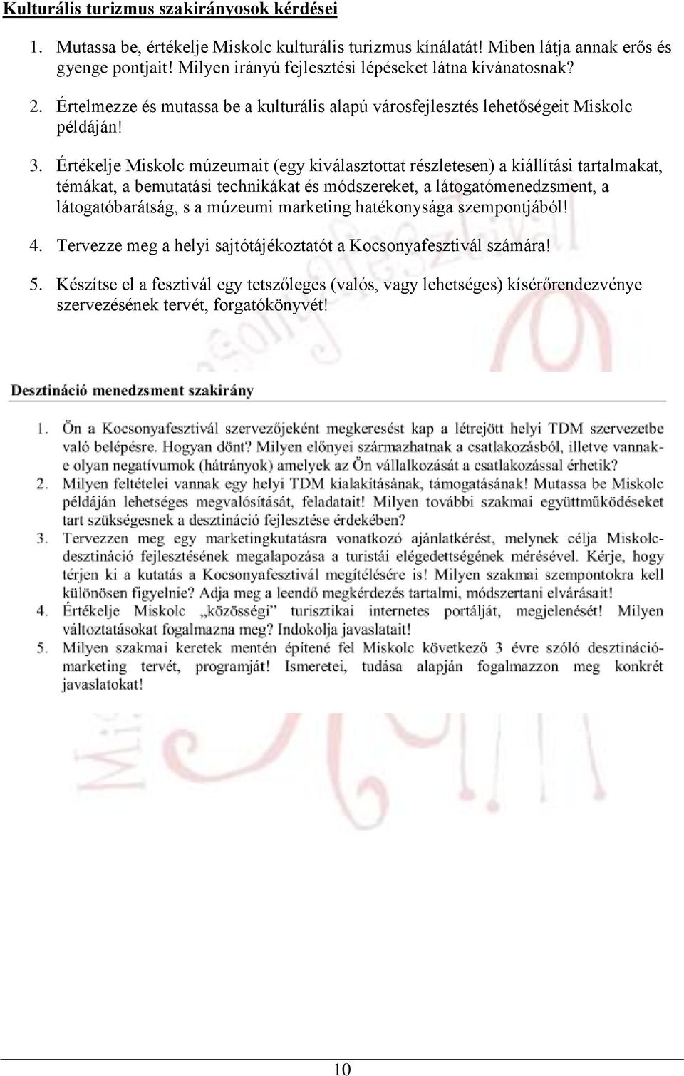 Értékelje Miskolc múzeumait (egy kiválasztottat részletesen) a kiállítási tartalmakat, témákat, a bemutatási technikákat és módszereket, a látogatómenedzsment, a látogatóbarátság, s