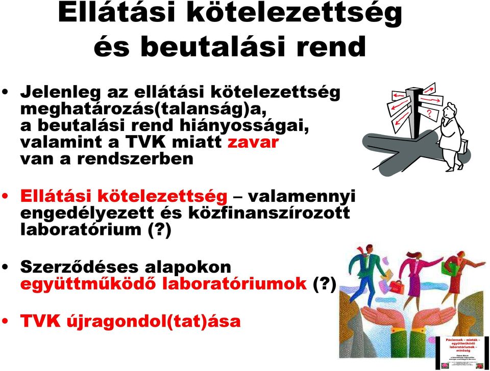 van a rendszerben Ellátási kötelezettség valamennyi engedélyezett és