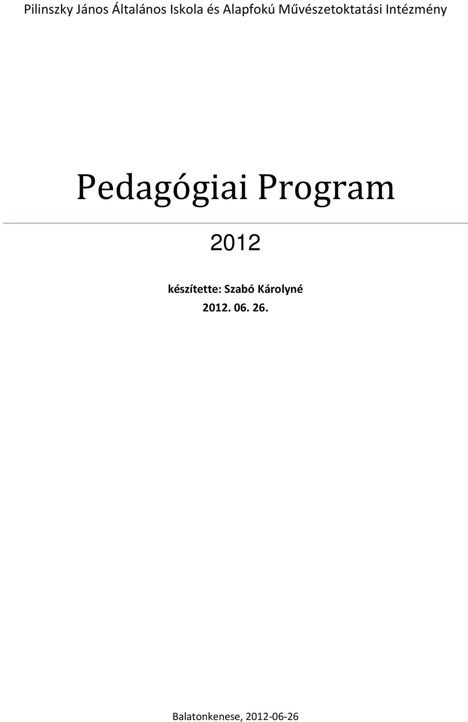 Pedagógiai Program 2012 készítette: