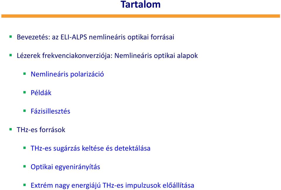 Példák Fázisillesztés THz es források THz essugárzáskeltésesugárzás