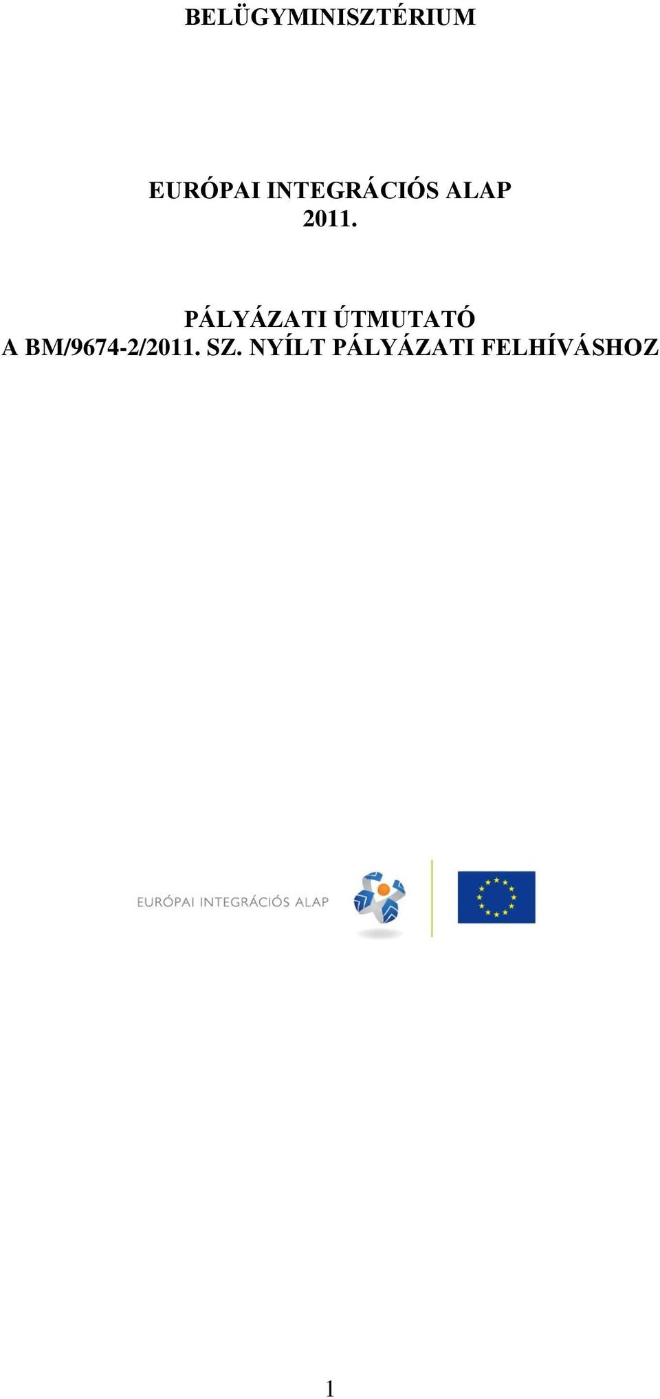PÁLYÁZATI ÚTMUTATÓ A