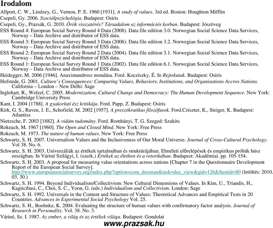 ESS Round 3: European Social Survey Round 3 Data (2006). Data file edition 3.2. Norwegian Social Science Data Services, Norway Data Archive and distributor of ESS data.