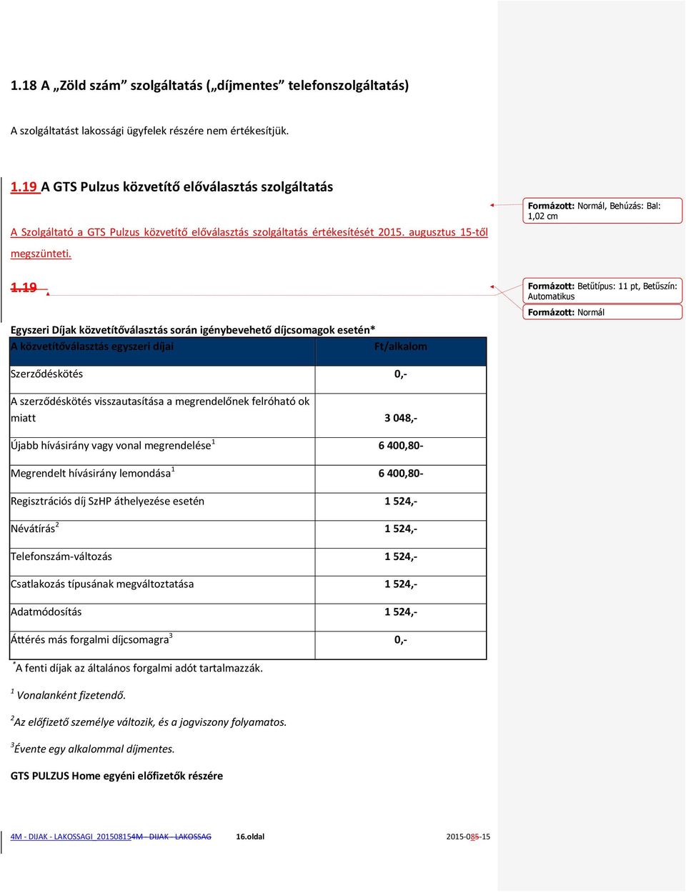 -től megszünteti. 1.