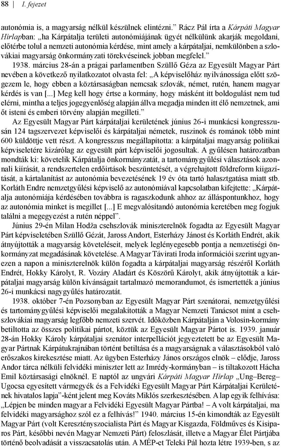 szlovákiai magyarság önkormányzati törekvéseinek jobban megfelel. 1938.