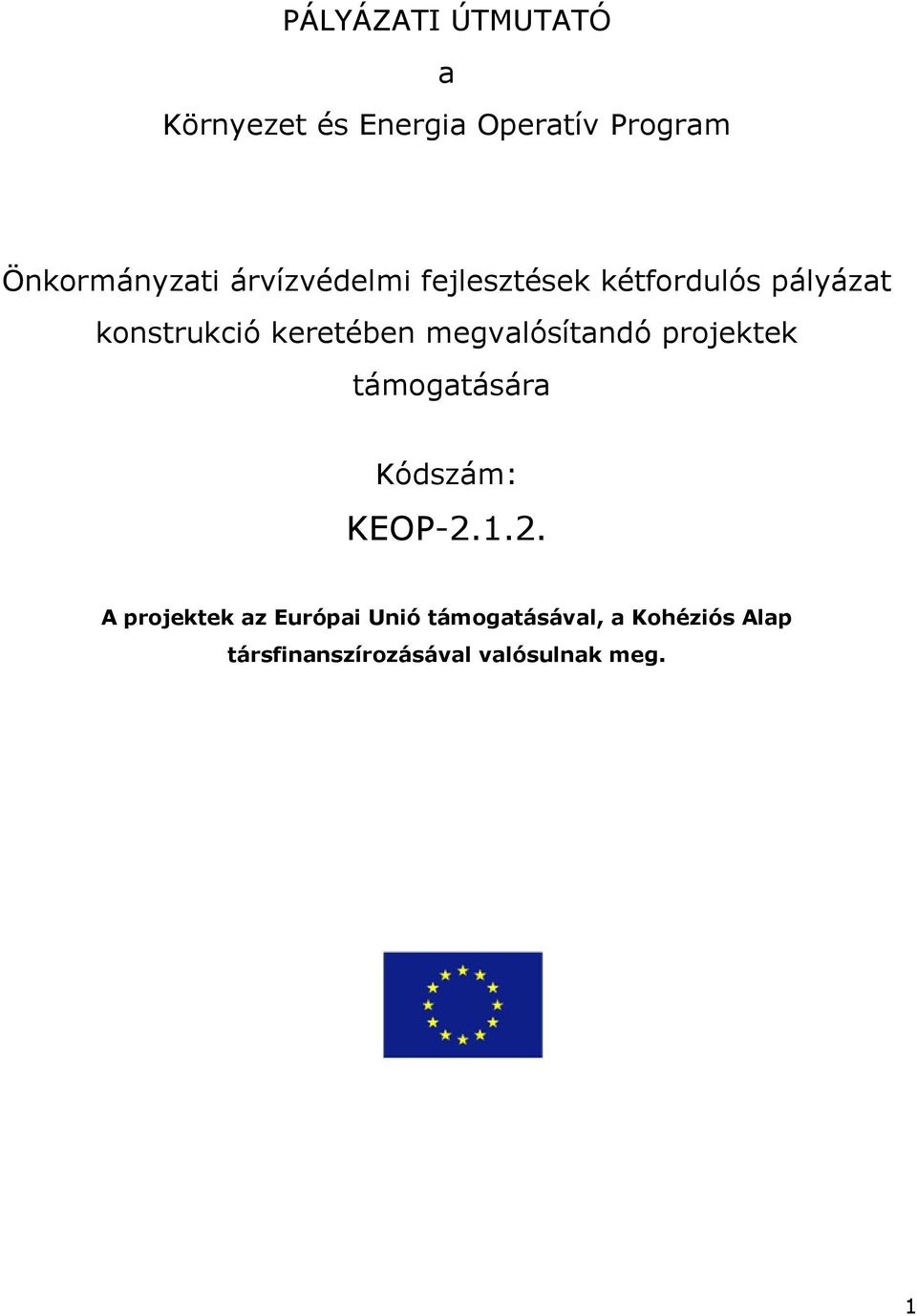 megvalósítandó projektek támogatására Kódszám: KEOP-2.