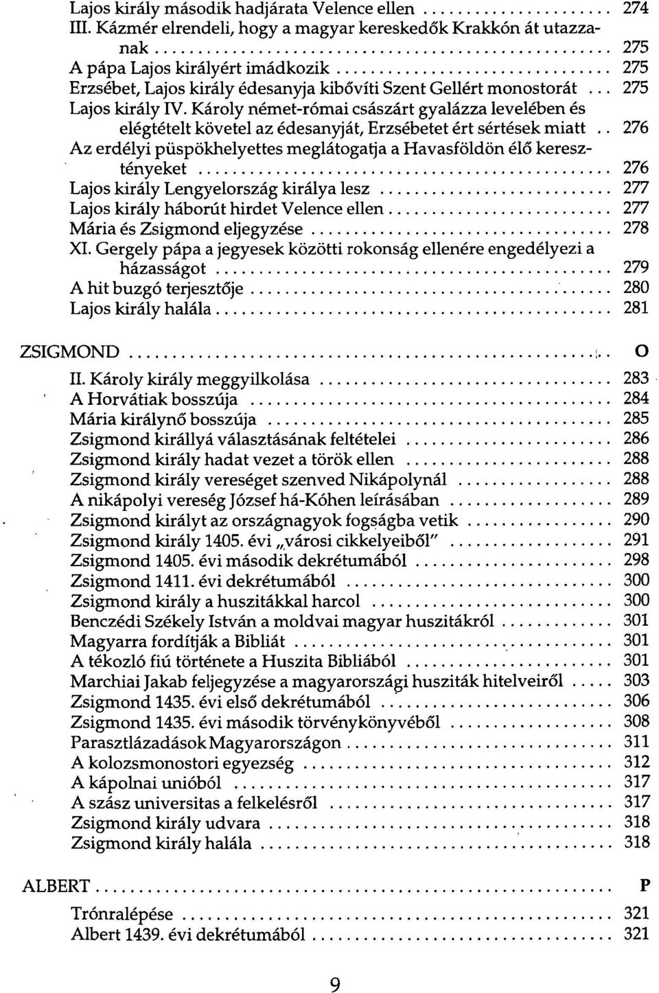 Károly német-római császárt gyalázza levelében és elégtételt követel az édesanyját, Erzsébetet ért sértések miatt.