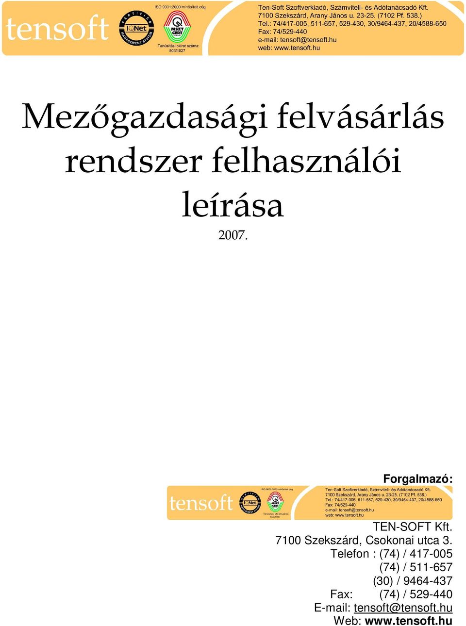 Telefon : (74) / 417-005 (74) / 511-657 (30) / 9464-437 Fax: