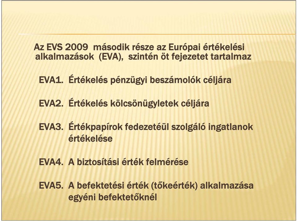 Értékelés kölcsönügyletek céljára EVA3.