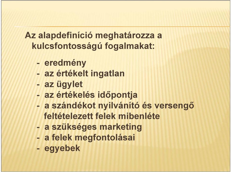 időpontja - a szándékot nyilvánító és versengő feltételezett