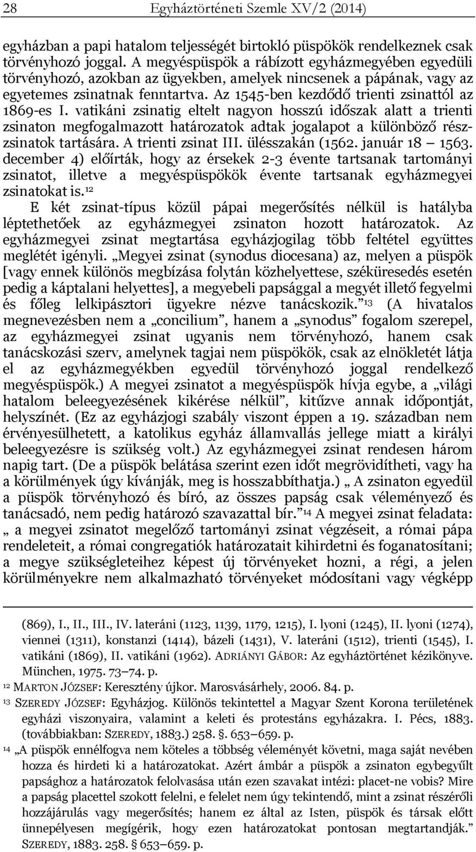 Az 1545-ben kezdődő trienti zsinattól az 1869-es I.